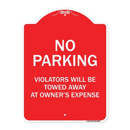 Signmission No Parking Violators Towed Away Owners Expense Heavy-Gauge Alum Sign, 18" L, 24" H, RW-1824-9820 A-DES-RW-1824-9820